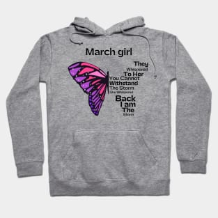 They Whispered To Her You Cannot Withstand The Storm, March birthday girl Hoodie